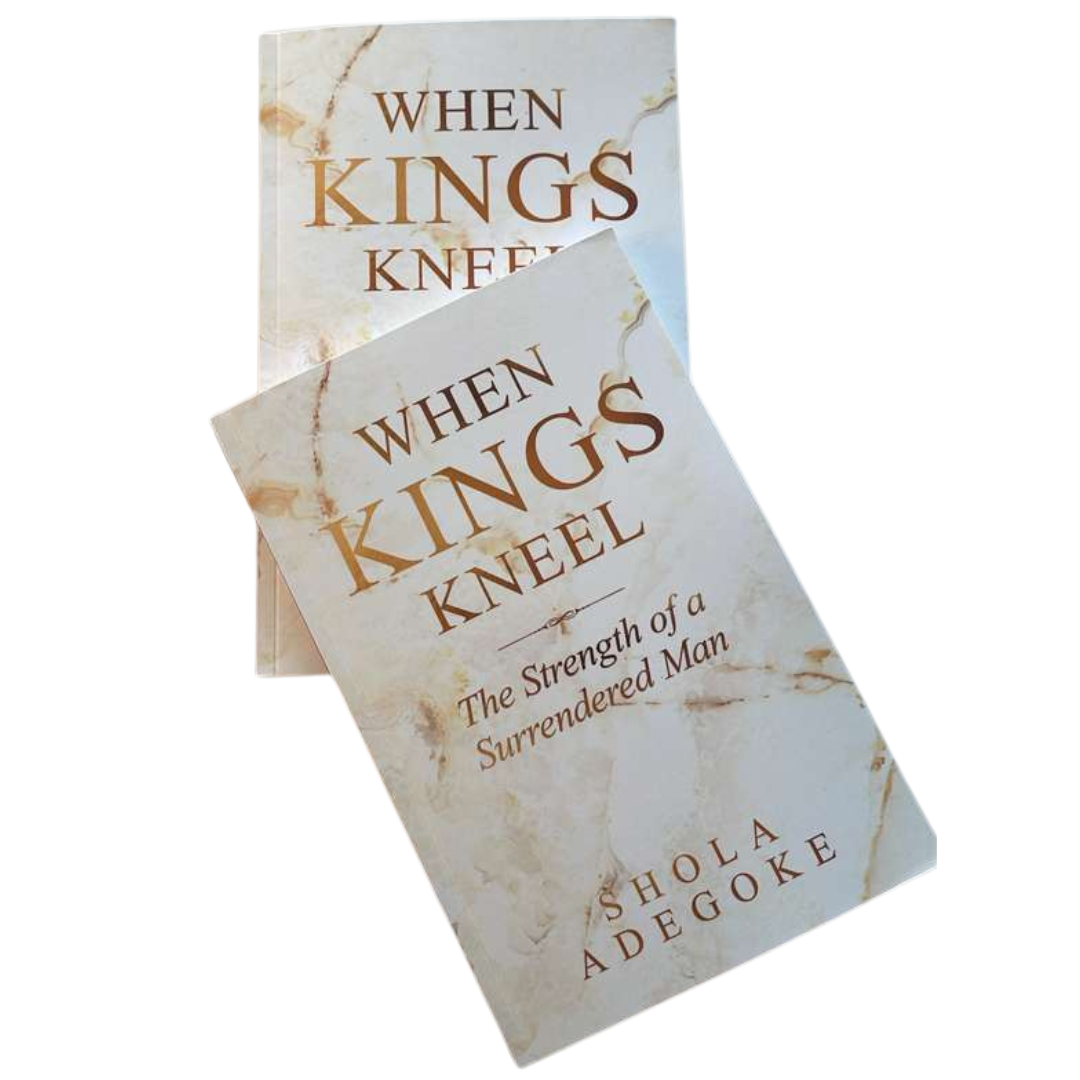 When Kings Kneel: The Strength of a Surrendered Man